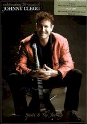 Spirit Is the Journey: Celebrating 30 Years of Johnny Clegg