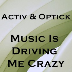 Music Is Driving Me Crazy