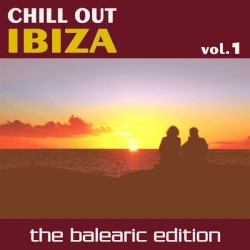 Chill Out Ibiza Vol.1 (The Balearic Edition)