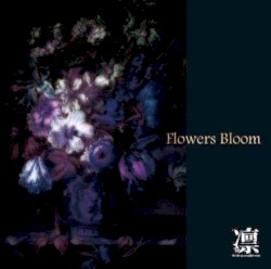 Flowers Bloom