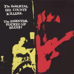 The Essential Fucked Up Blues!
