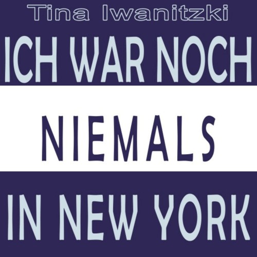 Ich war noch niemals in New York