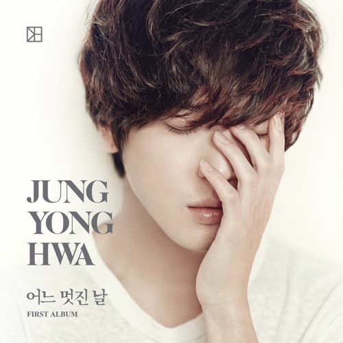 Jung Yong Hwa 1st Concert (One Fine Day) [Live]