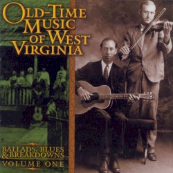 Old-Time Music of West Virginia Volume One