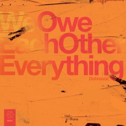 We Owe Each Other Everything