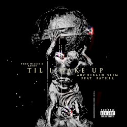 Til’ I Wake Up