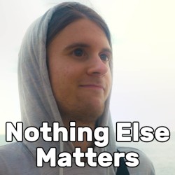 Nothing Else Matters (Way Too Happy-Psychedelic)