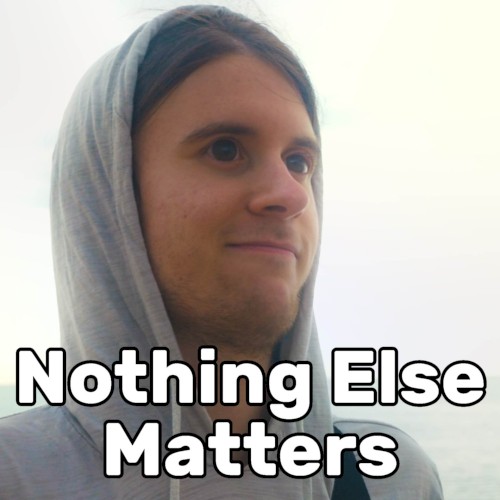 Nothing Else Matters (Way Too Happy-Psychedelic)