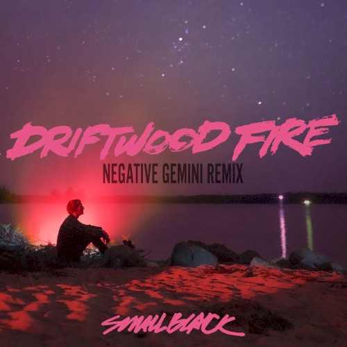 Driftwood Fire (Negative Gemini remix)