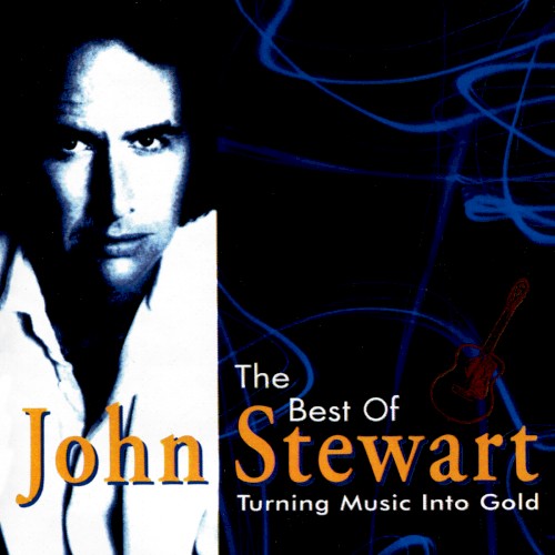 Turning Music Into Gold: The Best of John Stewart
