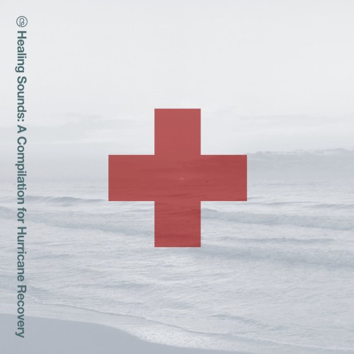 Healing Sounds: A Compilation for Hurricane Recovery
