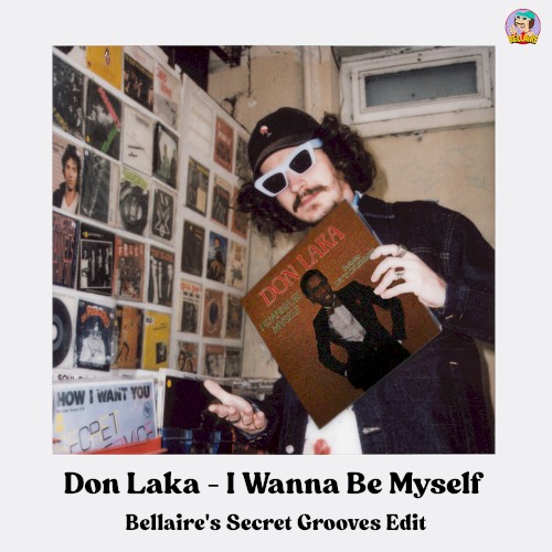 Don Laka - I Wanna Be Myself (Bellaire's Secret Grooves Edit)