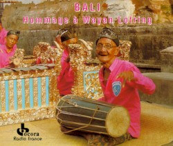 Bali: Hommage à Wayan Lotring