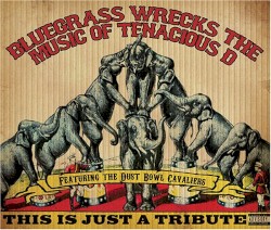 Bluegrass Wrecks the Music of Tenacious D: This Is Just a Tribute
