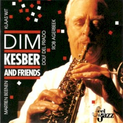 Dim Kesber and Friends