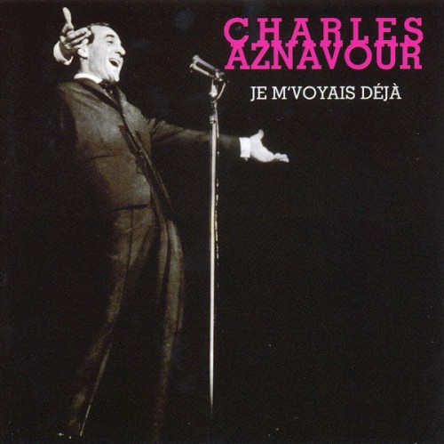 Charles Aznavour (Je m’voyais déjà)