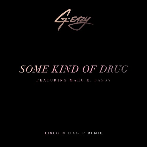 Some Kind of Drug (Lincoln Jesser remix)