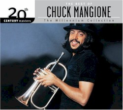 20th Century Masters: The Millennium Collection: The Best of Chuck Mangione
