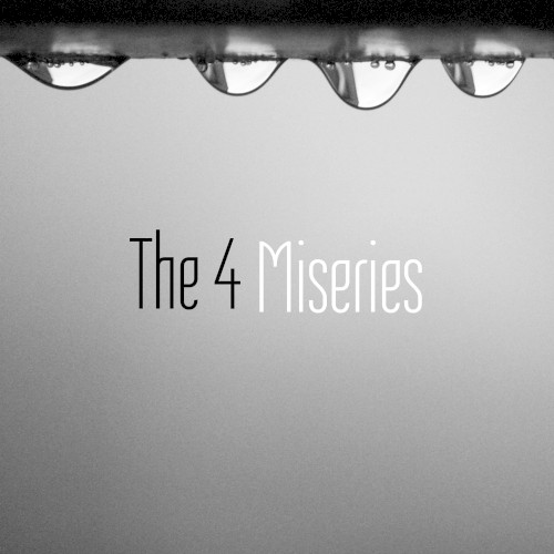 The 4 Miseries