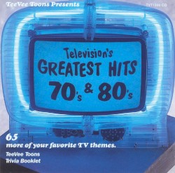 Television’s Greatest Hits, Volume 3: 70’s & 80’s