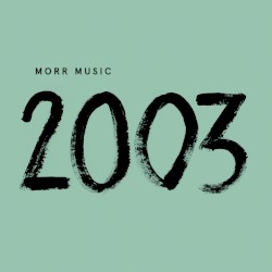 Morr 2003
