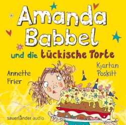 Amanda Babbel und die tückische Torte