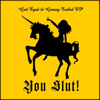 Grit Eyed & Greasy Tailed EP