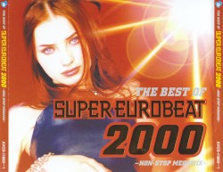 The Best of Super Eurobeat 2000 ~Non-Stop Megamix~