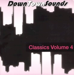DownTownSounds Classics Volume 4