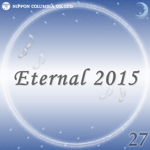 Eternal 2015 27 (オルゴールミュージック)