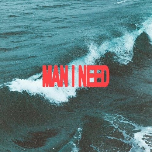 Man I Need