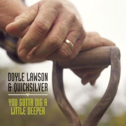 You Gotta Dig a Little Deeper