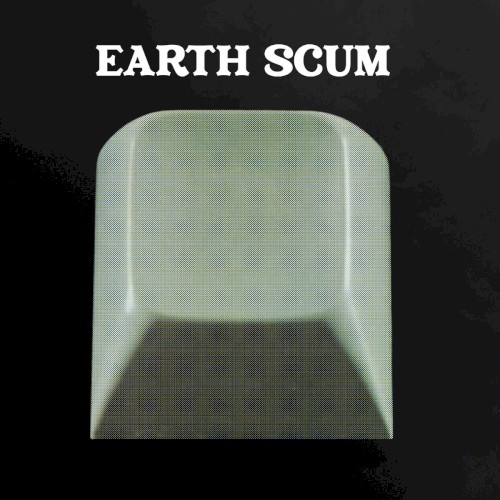Earth Scum