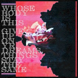 give up yr. dreams, things stay the same