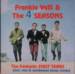 Frankie Valli and The 4 Seasons: The Fantastic First Years