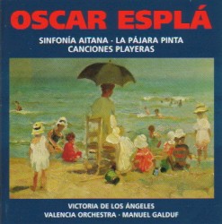 Óscar Esplá. Sinfonía Aitana. La Pájara Pinta. Canciones Playeras