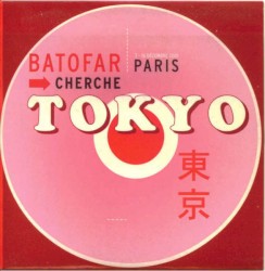 Batofar Cherche Tokyo