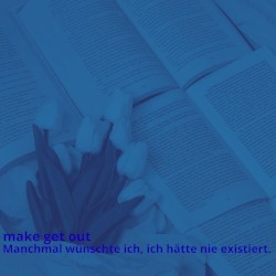 Manchmal wünschte ich, ich hätte nie existiert.