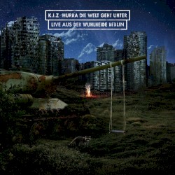Hurra die Welt geht unter (Live aus der Wuhlheide Berlin)