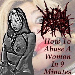 How to Abuse a Woman in 9 Minutes