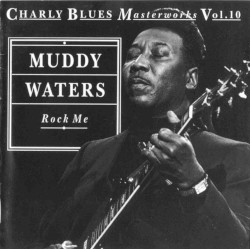 Charly Blues Masterworks, Volume 10: Rock Me