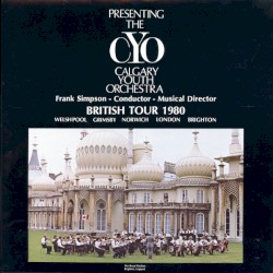 Presenting the Calgary Youth Orchestra British Tour 1980