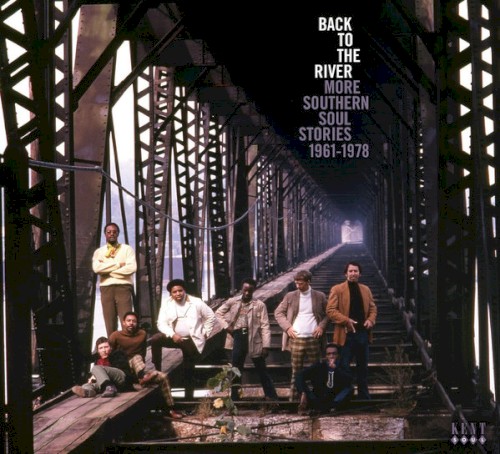 Back to the River: More Southern Soul Stories 1961–1978