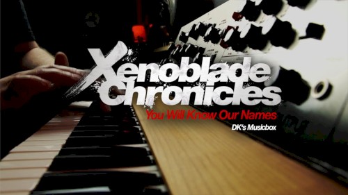 Xenoblade Cronicles - You Will Know Our Names
