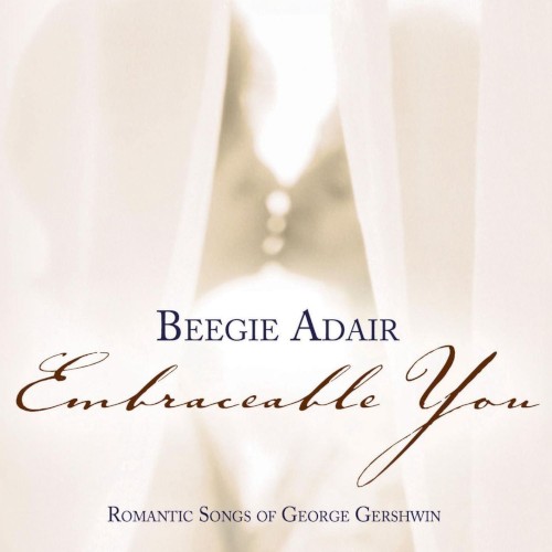 Embraceable You: Romantic Songs of George Gershwin