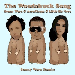 The Woodchuck Song (Sonny Wern remix)