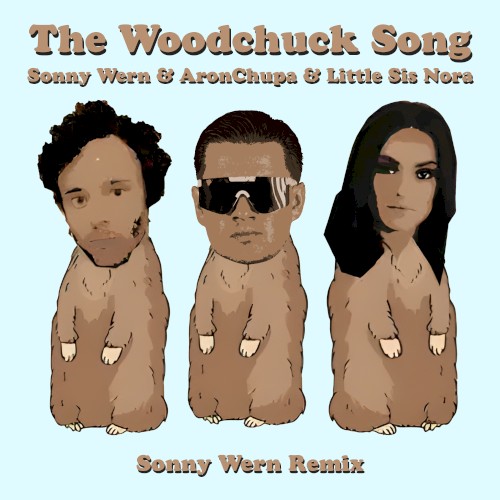 The Woodchuck Song (Sonny Wern remix)