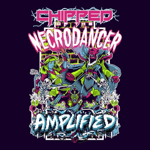 Chipped of the NecroDancer: AMPLIFIED