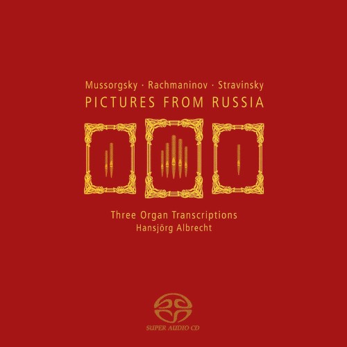 Pictures From Russia: Three Organ Transcriptions