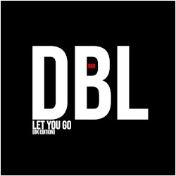 Let You Go (BK Edition)